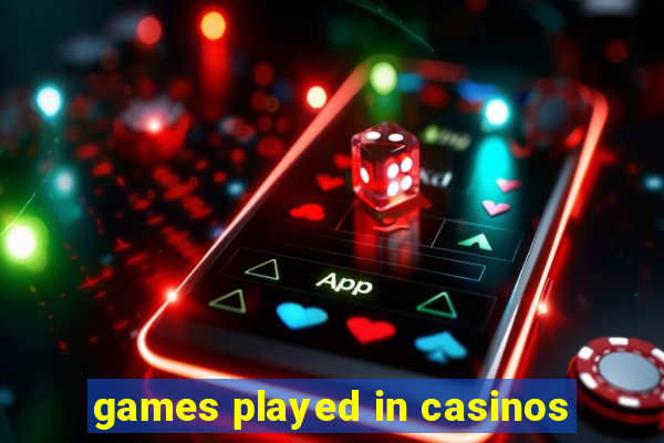 games played in casinos