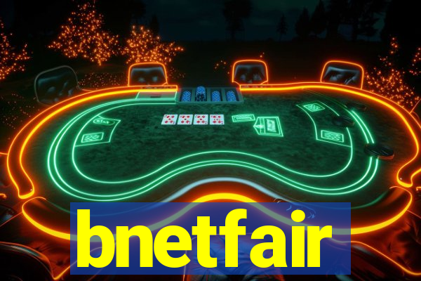 bnetfair