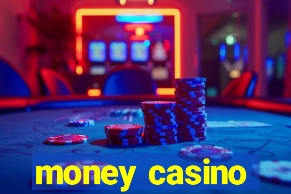 money casino