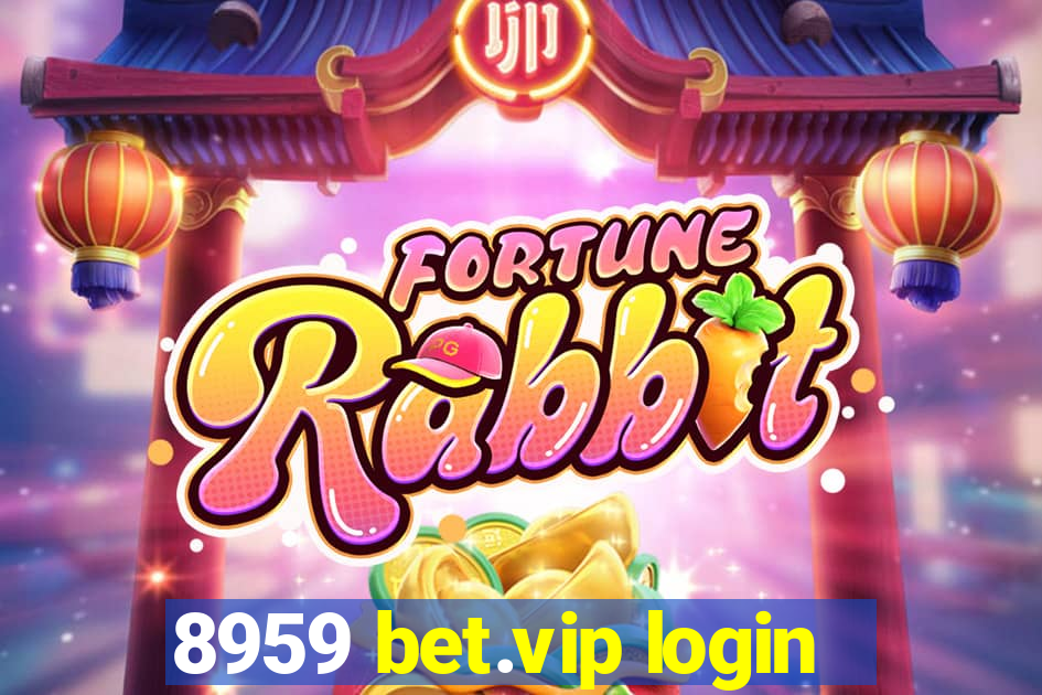 8959 bet.vip login