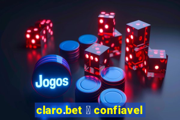 claro.bet 茅 confiavel