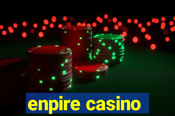 enpire casino