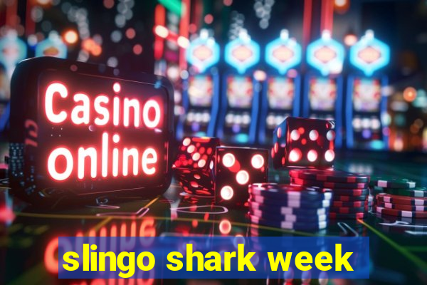 slingo shark week