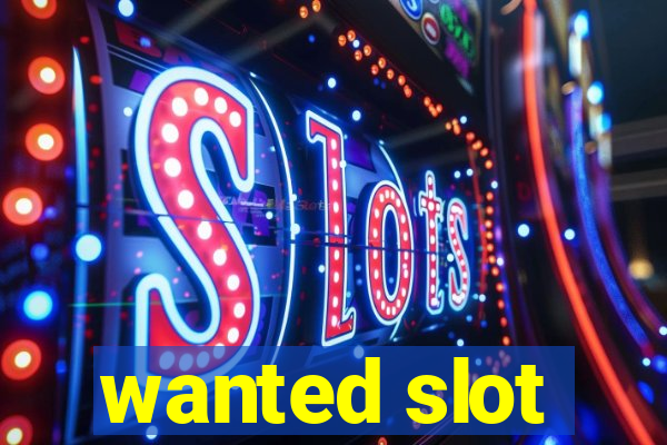 wanted slot