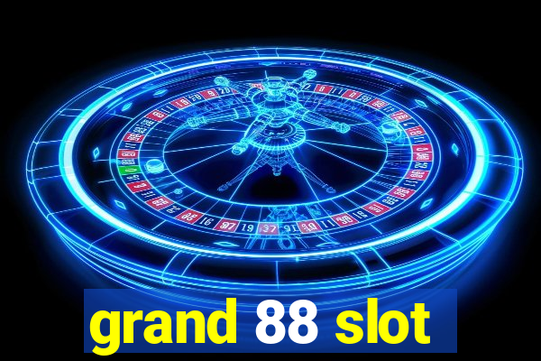 grand 88 slot