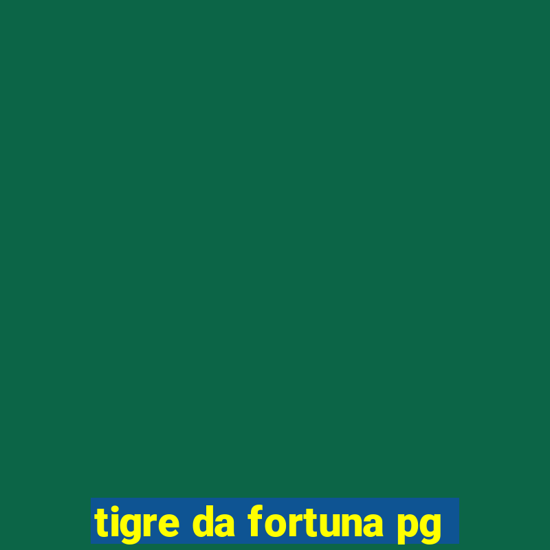 tigre da fortuna pg