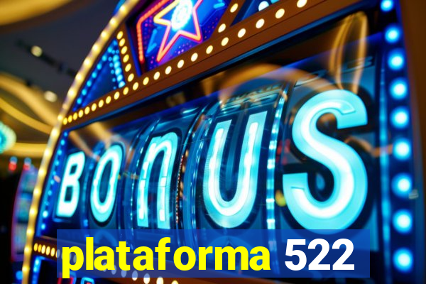 plataforma 522