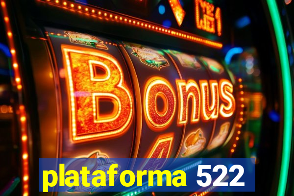 plataforma 522