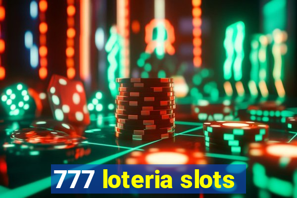 777 loteria slots