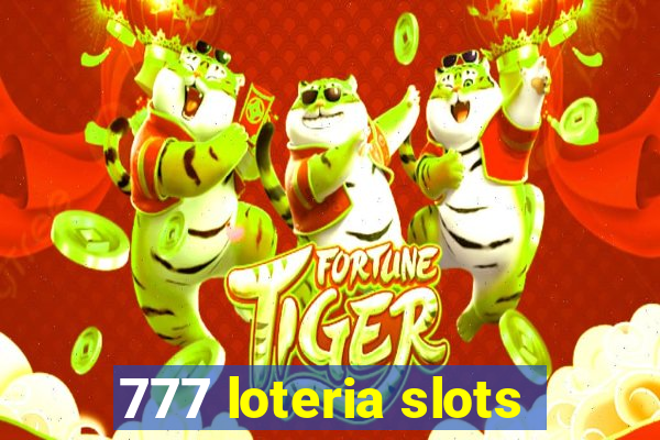 777 loteria slots