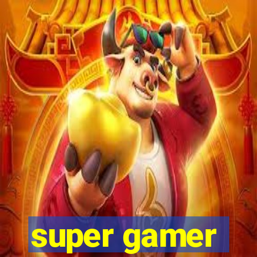 super gamer