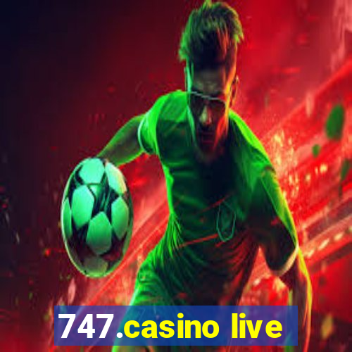 747.casino live