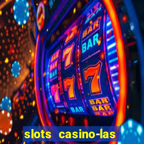 slots casino-las vegas slots