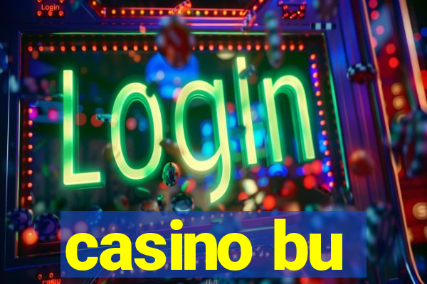 casino bu