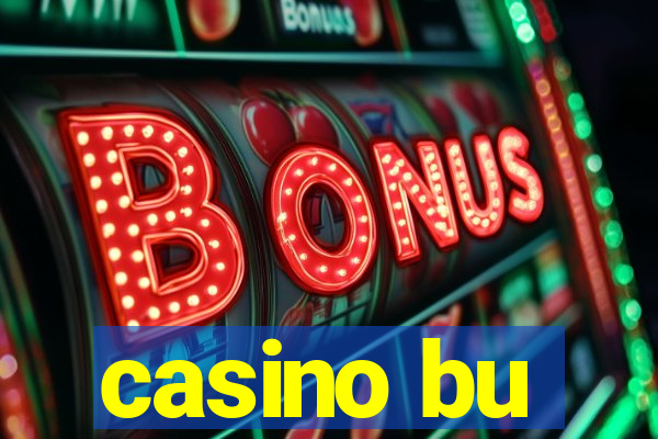 casino bu