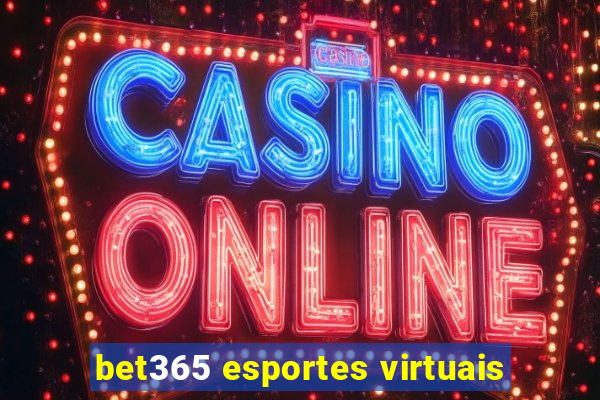 bet365 esportes virtuais