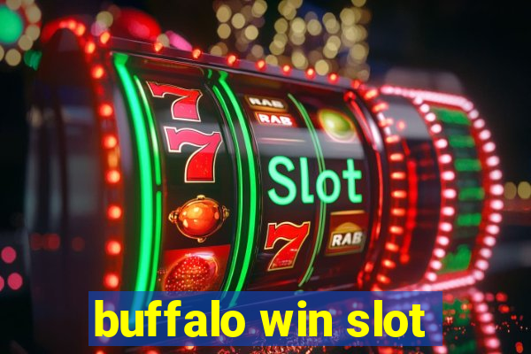 buffalo win slot