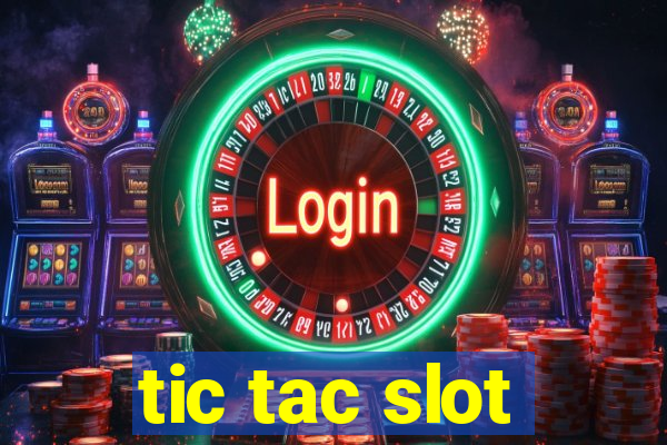 tic tac slot