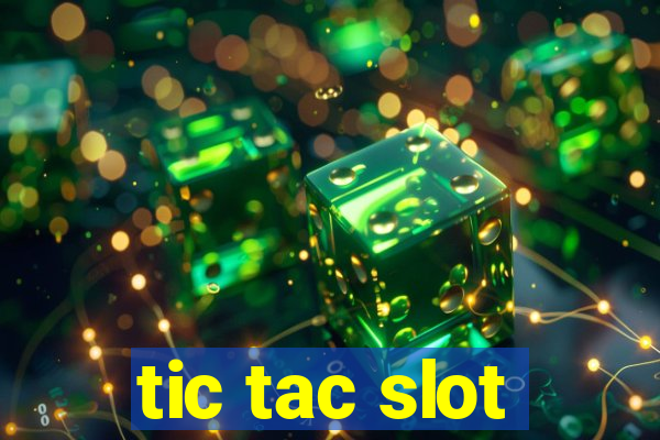 tic tac slot