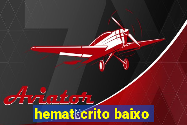 hemat贸crito baixo