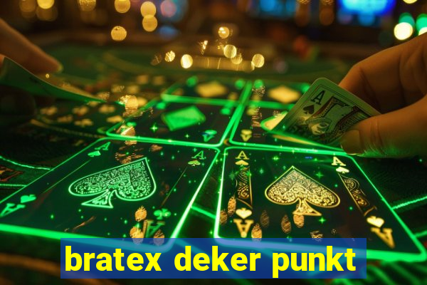 bratex deker punkt