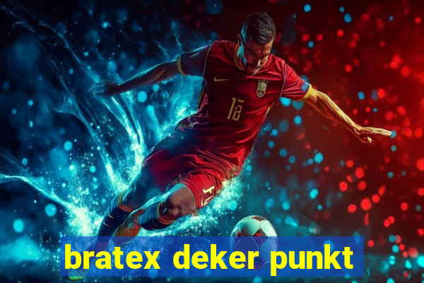 bratex deker punkt