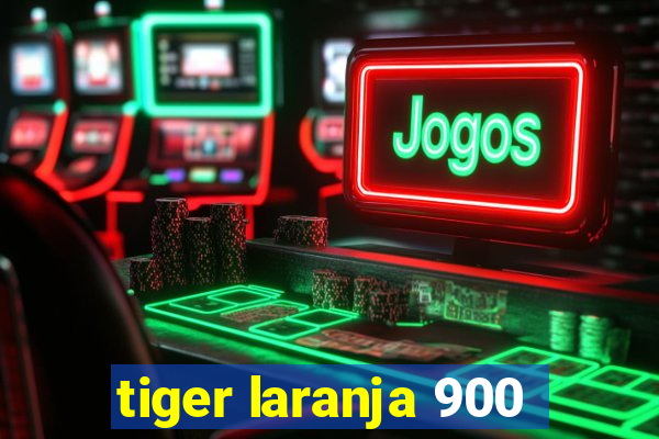 tiger laranja 900