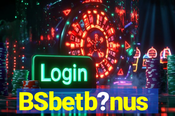 BSbetb?nus