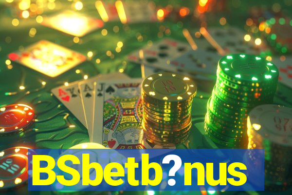 BSbetb?nus