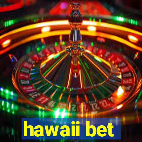 hawaii bet