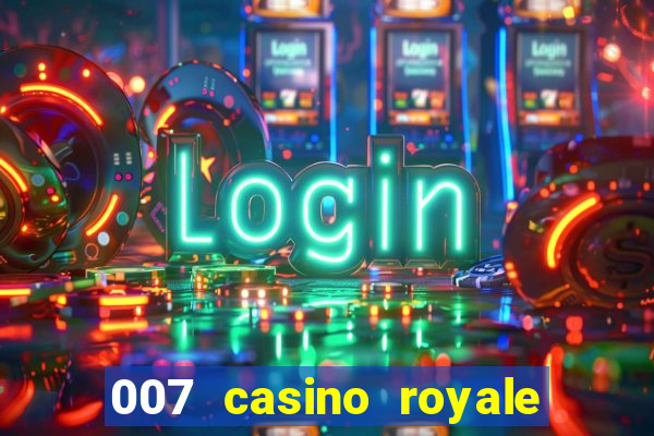 007 casino royale online legendado