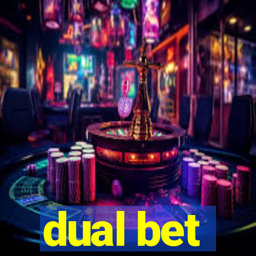 dual bet