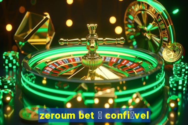 zeroum bet 茅 confi谩vel