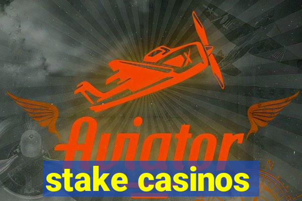 stake casinos