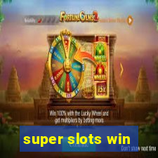 super slots win