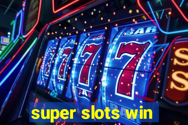 super slots win