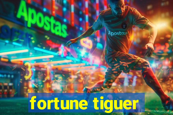 fortune tiguer