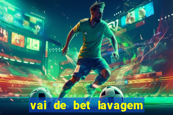 vai de bet lavagem de dinheiro