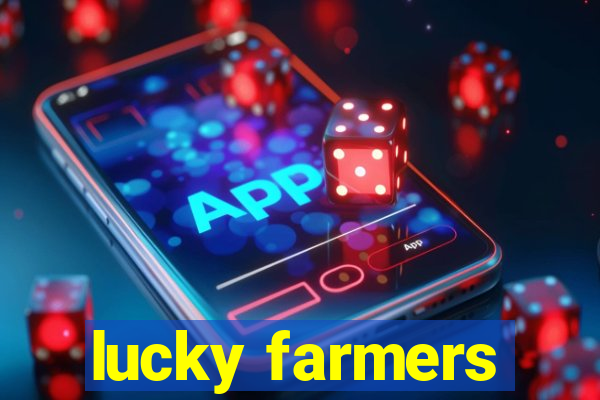 lucky farmers