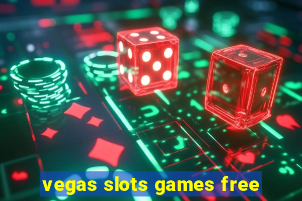 vegas slots games free