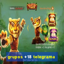 grupos +18 telegrama