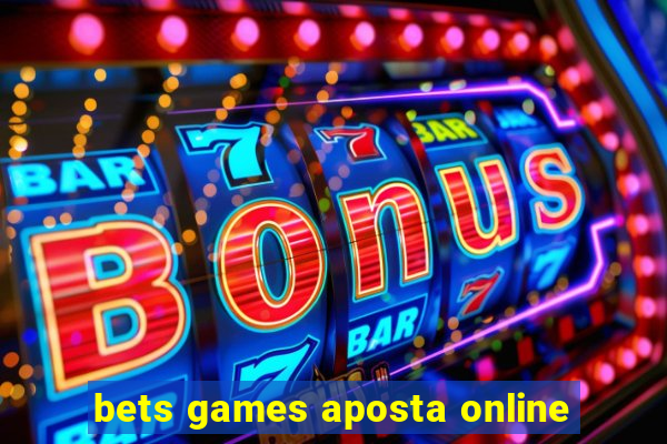 bets games aposta online