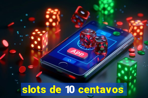 slots de 10 centavos