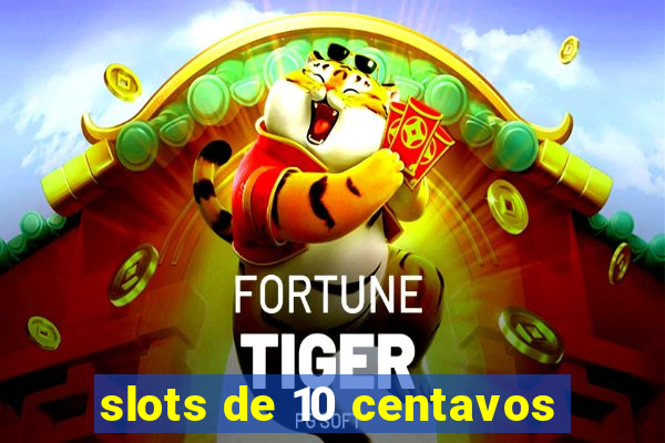 slots de 10 centavos