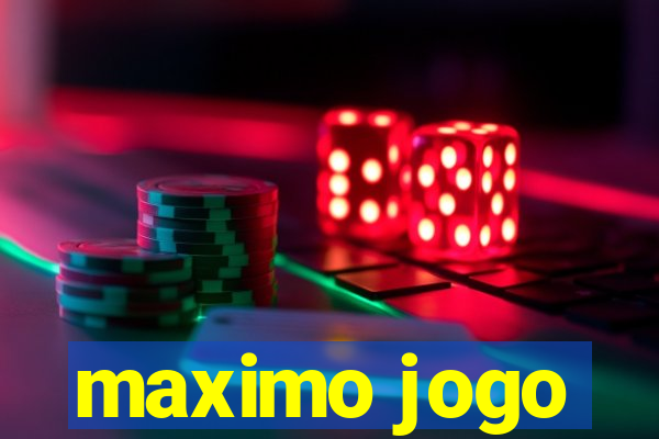 maximo jogo