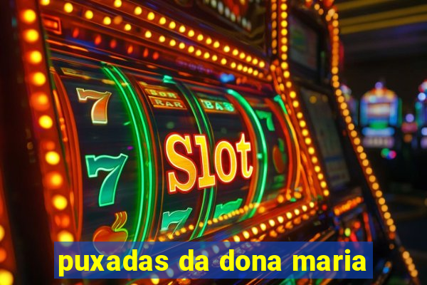 puxadas da dona maria