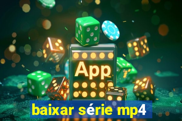 baixar série mp4