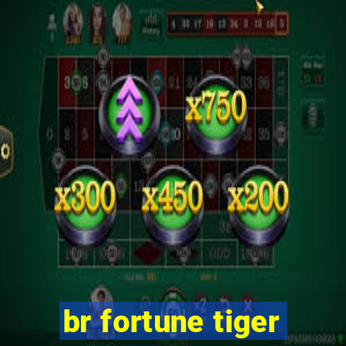 br fortune tiger