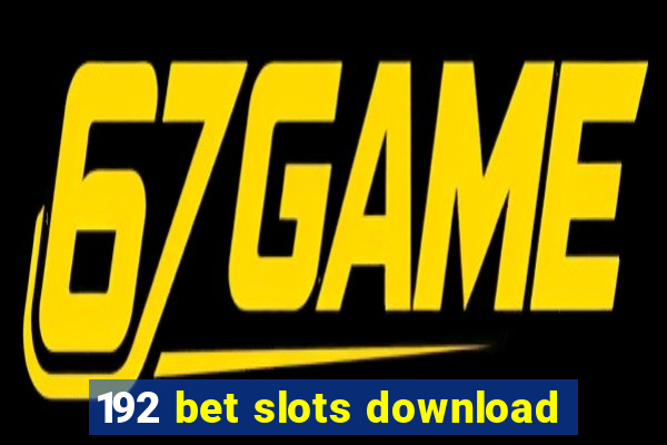 192 bet slots download