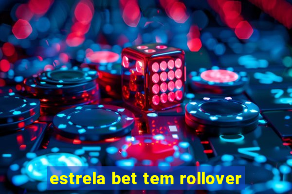 estrela bet tem rollover